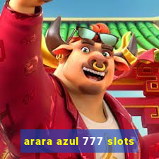 arara azul 777 slots